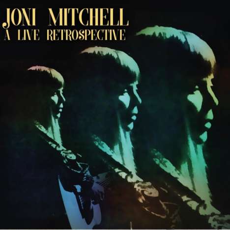 Joni Mitchell (geb. 1943): A Live Retrospective, 2 CDs