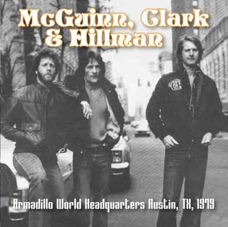 Roger McGuinn, Gene Clark &amp; Chris Hillman: Armadillo World Headquarters Austin, TX, 1979, CD
