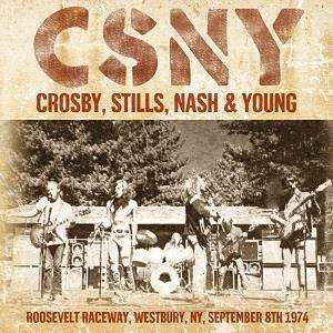 Crosby, Stills, Nash &amp; Young: Roosevelt Raceway, Westbury, NY, September 8th 1974, CD