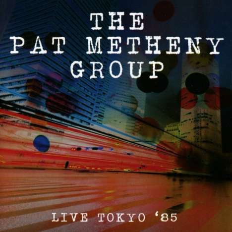 Pat Metheny (geb. 1954): Live Tokyo '85, CD