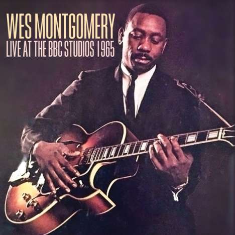 Wes Montgomery (1925-1968): Live At The BBC Studios 1965, CD