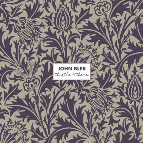 John Blek: Thistle &amp; Thorn, LP