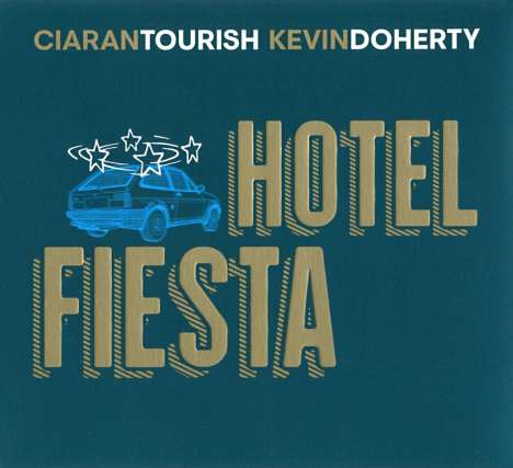Ciaran Tourish &amp; Kevin Doherty: Hotel Fiesta, CD