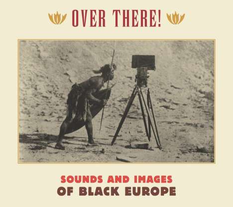 Over There! Sounds And Images Of Black Europe, 3 CDs