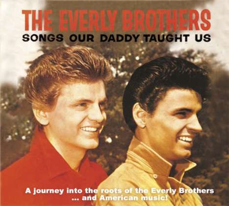 The Everly Brothers: Songs Our Daddy Taught Us, 2 CDs