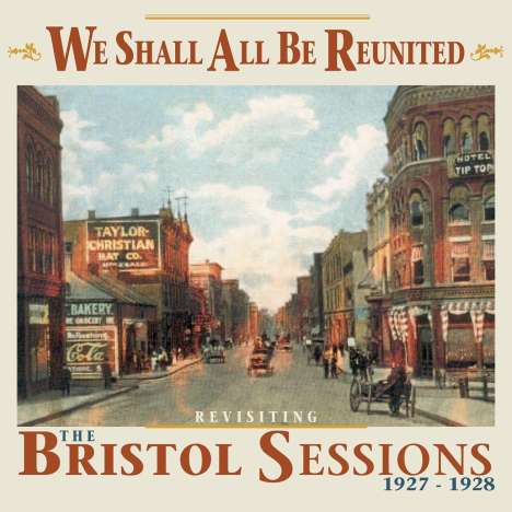 We Shall All Be Reunited: Revisiting The Bristol Sessions 1927 - 1928, CD
