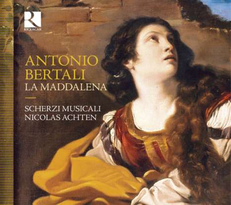Antonio Bertali (1605-1669): La Maddalena (Wien, 1663), CD