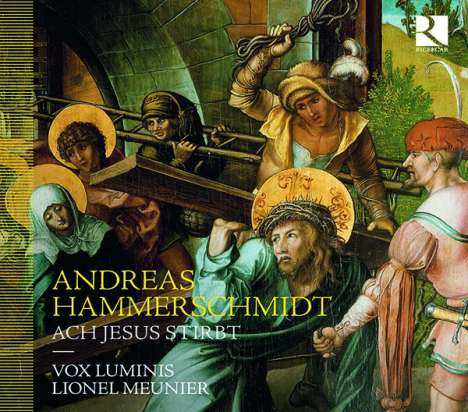Andreas Hammerschmidt (1612-1675): Geistliche Werke "Ach Jesus stirbt", CD