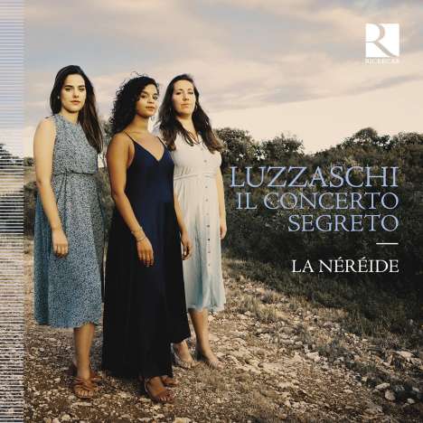 Luzzasco Luzzaschi (1545-1607): Concerto delle Dame - Madrigali für 1,2,3 Sopranstimmen "Il Concerto Segreto", CD