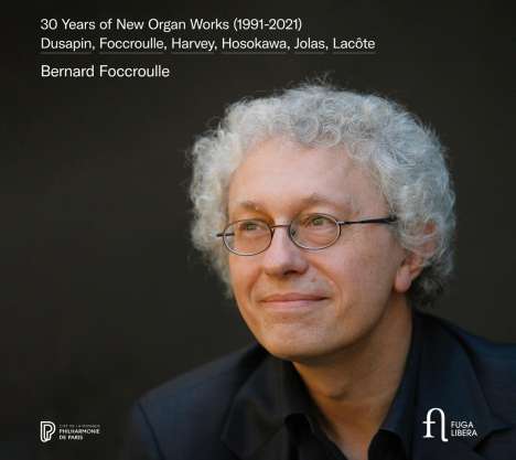 Bernard Foccroulle - 30 Years of New Organ Works (1991-2021), CD