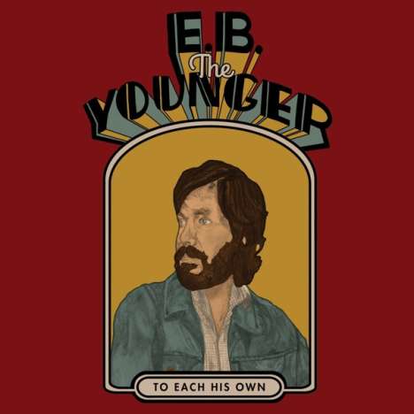 E.B.The Younger (Eric Pulido): To Each His Own, CD