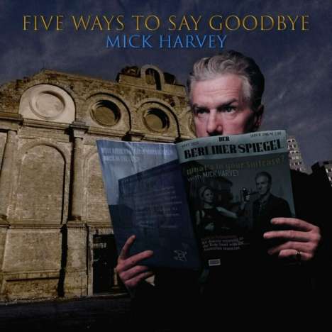 Mick Harvey: Five Ways To Say Goodbye, CD