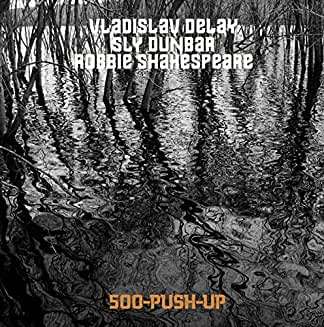 Vladislav Delay, Sly Dunbar &amp; Robbie Shakespeare: 500-Push-Up (Limited Edition) (Black &amp; White Vinyl), LP
