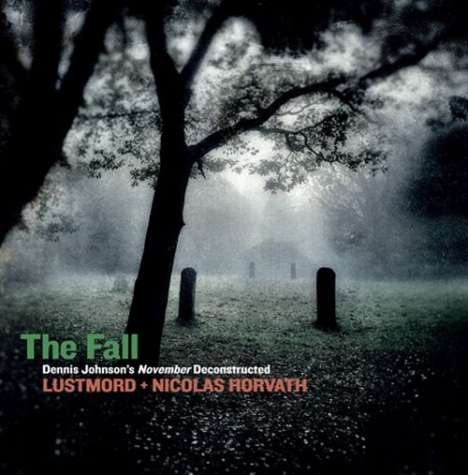 Lustmord &amp; Nicolas Horvath: The Fall: Dennis Johnson's November Deconstructed (Limited Edition) (White Vinyl), 2 LPs