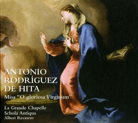 Antonio Rodriguez de Hita (1722-1787): Missa "O Gloriosa Virginum", CD