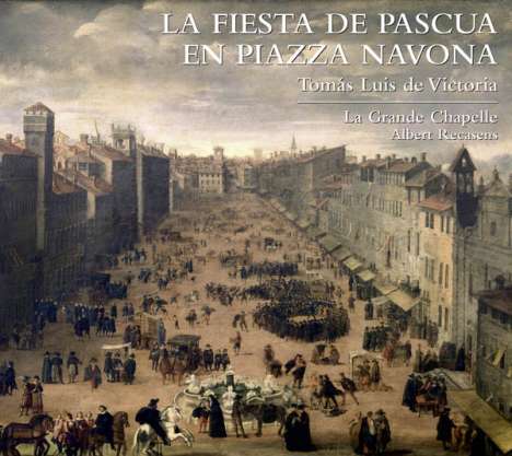 Tomas Louis de Victoria (1548-1611): La Fiesta de Pascua en Piazza Navona, 2 CDs