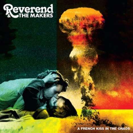 Reverend &amp; The Makers: A French Kiss In The Ch, CD