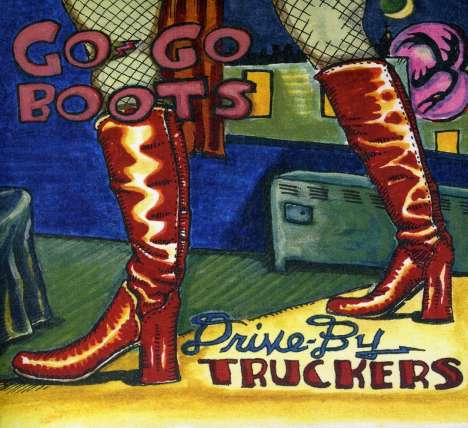 Drive-By Truckers: Go-Go Boots, CD