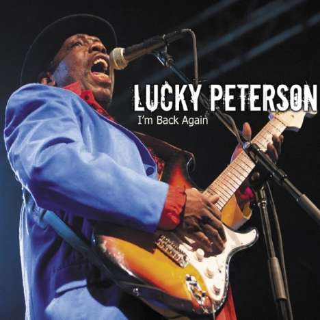 Lucky Peterson: I'm Back Again: Live In Berlin 2012, CD