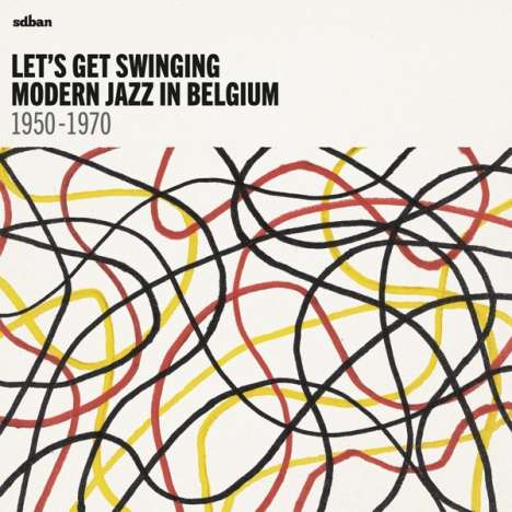Let's Get Swinging: Modern Jazz In Belgium 1950 - 1970, 2 CDs