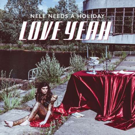 Nele Needs A Holiday: Love Yeah, LP