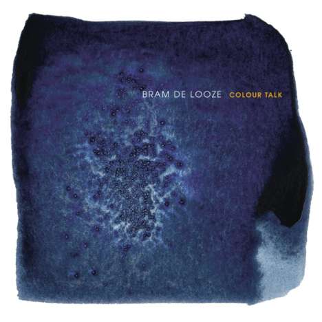 Bram De Looze: Colour Talk, CD