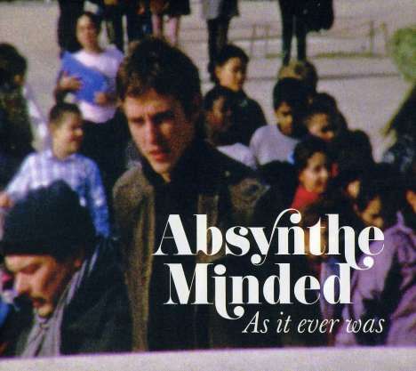 Absynthe Minded: As It Ever Was, CD