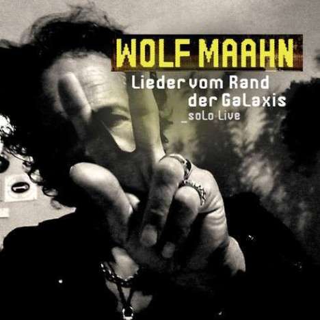 Wolf Maahn: Lieder vom Rand der Galaxis: Solo Live, 2 LPs und 1 CD