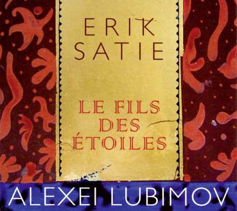 Erik Satie (1866-1925): Le Fils Des Etoiles, CD