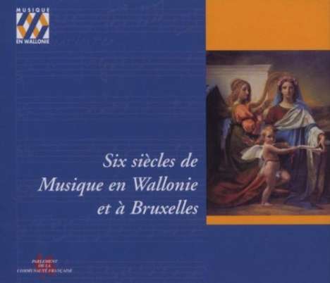 6 Siecles de Musique en Wallonie et a Bruxelles, 3 CDs