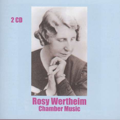 Rosy Wertheim (1888-1949): Kammermusik, 2 CDs