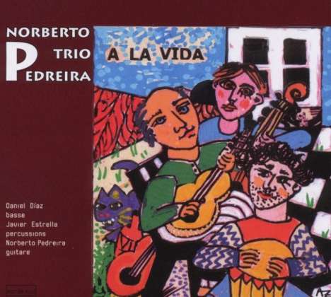 Norberto Pedreira Trio: A la Vida, CD