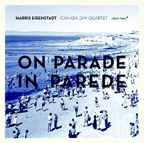 Harris Eisenstadt (geb. 1975): On Parade In Parede, CD