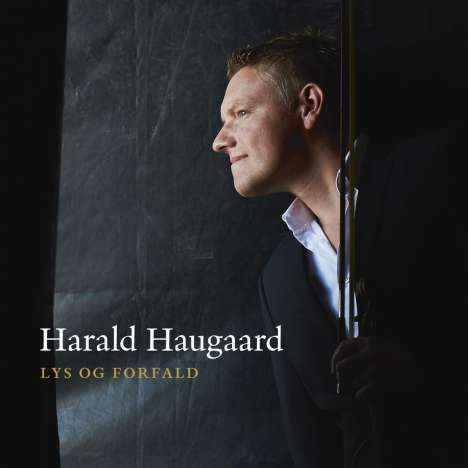 Harald Haugaard (geb. 1975): Lys Og Forfald, CD
