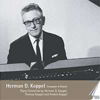 Herman David Koppel (1908-1998): Herman Koppel - Komponist &amp; Pianist, 2 CDs