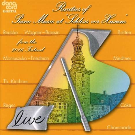 Rarities of Piano Music at »Schloss vor Husum« 2016, CD