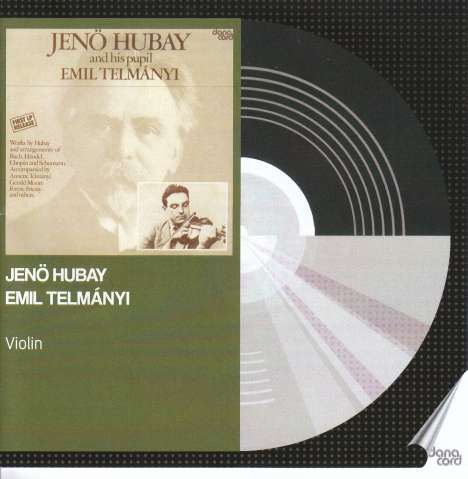 Jenö Hubay und sein Schüler Emil Telmanyi, CD