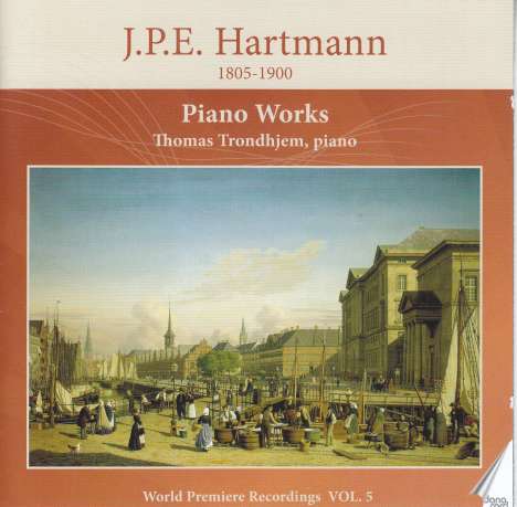 Johan Peter Emilius Hartmann (1805-1900): Klavierwerke Vol.5, CD