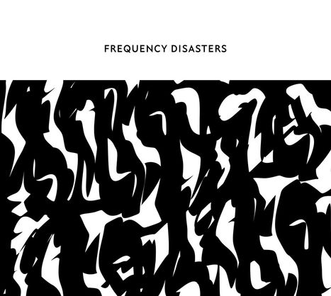Frequency Disasters: Frequency Disasters, CD