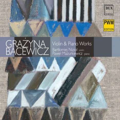 Grazyna Bacewicz (1909-1969): Musik für Violine &amp; Klavier, CD