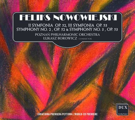 Felix Nowowiejski (1877-1946): Symphonien Nr.2 op.52 &amp; Nr.3 op.53, CD