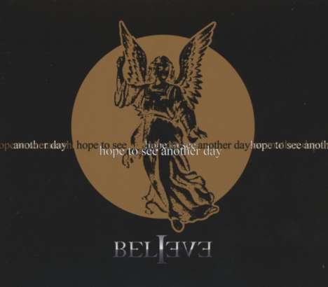 Believe: Hope To See Another Day, CD