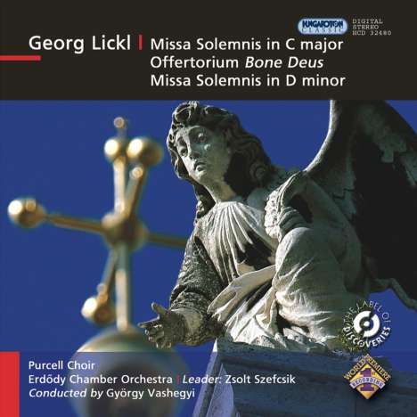 Johann Georg Lickl (1769-1843): Missae Solemnes in C &amp; d, CD
