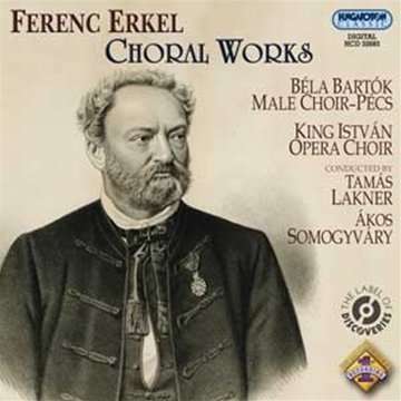 Ferenc Erkel (1810-1893): Chorwerke, CD