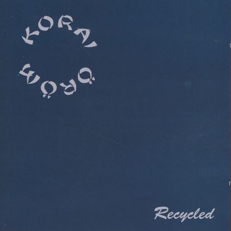 Korai Orom: Recycled, CD