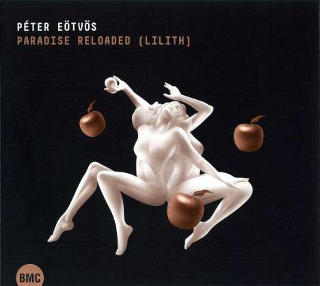 Peter Eötvös (geb. 1944): Paradise Reloaded, 2 CDs
