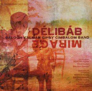 Kalman Balogh: Delibab Mirage, CD