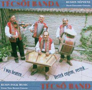 Tecsoi Banda: I Was Beaten, Vertrek Engem..., CD