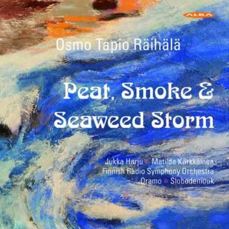 Matilda Kärkkäinen: Raihala: Peat, Smoke &amp; Seaweed, CD
