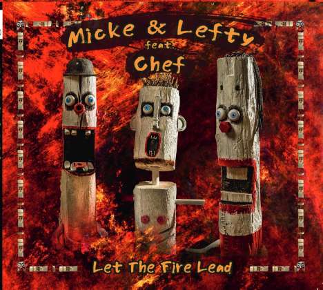 Micke &amp; Lefty: Let The Fire Lead, CD